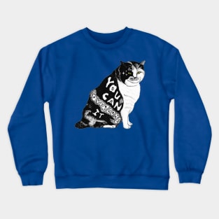 You Can Overcome It Cat Crewneck Sweatshirt